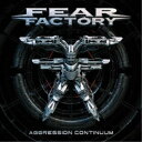 フィア・ファクトリー/アグレッション・コンティニュアム 【CD】