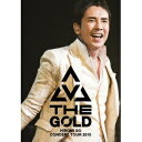 郷ひろみ/Hiromi Go Concert Tour 2015 THE GOLD 【DVD】