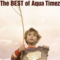 Aqua Timez／The BEST of Aqua Timez 【CD】