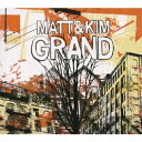 マット＆キム／グランド -デラックス・エディション- 【CD】