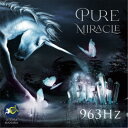 Otoha Manaka/PURE MIRACLE 963Hz 【CD】