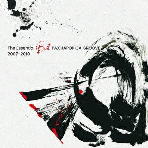 PAX JAPONICA GROOVE／The Essential Best PAX JAPONICA GROOVE 2007-2010 【CD】