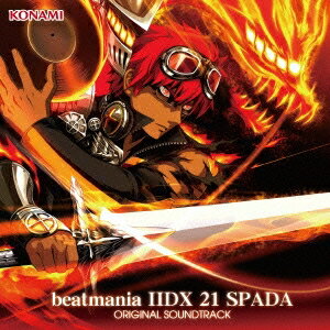 (ゲーム・ミュージック)／beatmania IIDX 21 SPADA ORIGINAL SOUNDTRACK 【CD】