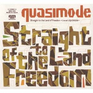 quasimode／Straight to the Land of Freedom ～Live at LIQUIDROOM～ 【CD】