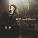 【7/18限定! 楽天会員なら最大P4倍】GACKT/Stay the Ride Alive 【CD+DVD】