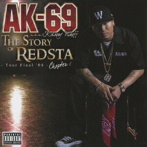 AK-69 aka Kalassy Nikoff／THE STORY OF REDSTA - Tour Final ’08 - Chapter 1 【CD+DVD】