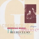 エリオ・セルソ/クレプスクロ・マジコ 【CD】
