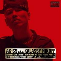 AK-69 aka KALASSY NIKOFF／IRON HORSE -No Mark-／LET’S PARTY(初回限定) 【CD】