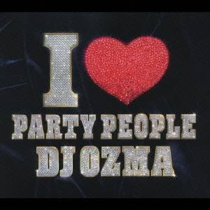 DJ OZMA／I□PARTY PEOPLE (初回限定) 【CD+DVD】