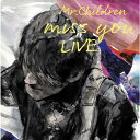 ≪初回仕様≫Mr.Children/miss you LIVE 【Blu-ray】