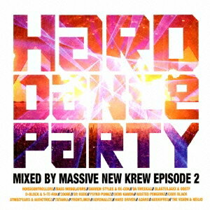 MASSIVE NEW KREW／ハード ダンス パーティー／エピソード2 【CD】