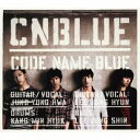 CNBLUE／CODE NAME BLUE (初回限定) 【CD DVD】