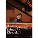 清塚信也/47都道府県ツアー 2022-2023 at サントリーホール《通常版》 【Blu-ray】