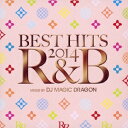 DJ MAGIC DRAGON／BEST HITS 2014 R＆B mixed by DJ MAGIC DRAGON 【CD】