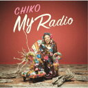 CHIKO/My Radio 【CD】