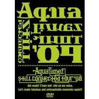 Aqua Timez still connected tour ’09 【DVD】