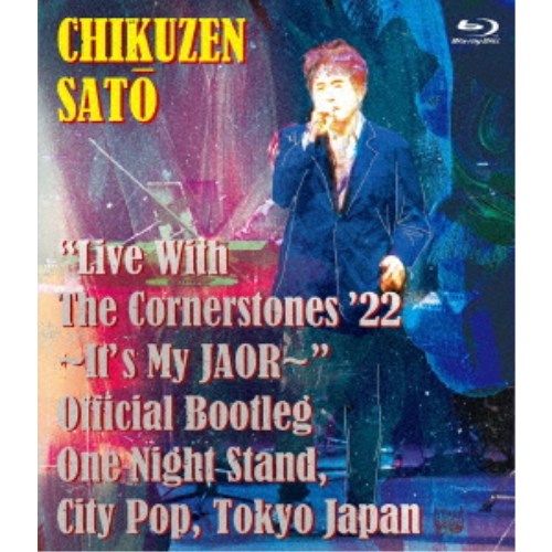 佐藤竹善／Live With The Cornerstones ’22 〜It’s My JAOR〜 Official Bootleg One Night Stand， City Pop， Tokyo 【Blu-ray】