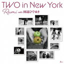 Rumi with 田辺ひでゆき/TWO in New York 【CD】