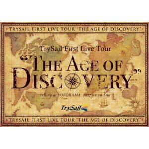 TrySail／TrySail First Live Tour The Age of Discovery (初回限定) 【DVD】