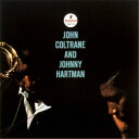 ジョン・コルトレーン＆ジョニー・ハートマン／ジョン・コルトレーン＆ジョニー・ハートマン (初回限定) 【CD】
