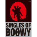 BOOWY／SINGLES OF BOφWY 【Blu-ray】