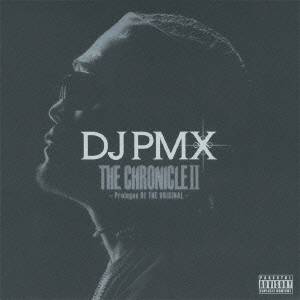 DJ PMX／DJ PMX THE CHRONICLE II 〜Prologue Of THE ORIGINAL〜 【CD】