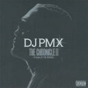 DJ PMX／DJ PMX THE CHRONICLE II 〜Prologue Of THE ORIGINAL〜 【CD】