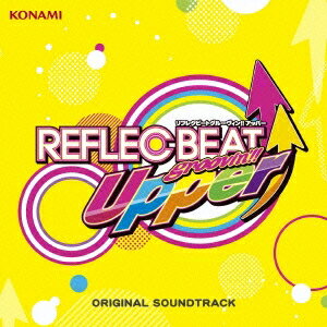 (ゲーム・ミュージック)／REFLEC BEAT groovin’！！ Upper ORIGINAL SOUNDTRACK 【CD】