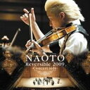 NAOTO／NAOTO Reversible 2009 -Concert side- 【CD】