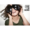 【6/1限定エントリーでP3倍】大塚愛 LOVE IS BORN ~10th Anniversary 2013~ 【DVD】