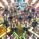 CLEVER CLOVER/THE IDOLM@STER MILLION THE@TER SEASON CLEVER CLOVER 【CD】