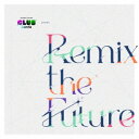 CLUB Lantis／CLUB Lantis presents Remix the Future 【CD】