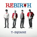 T-SQUARE/REBIRTH 【CD+DVD】