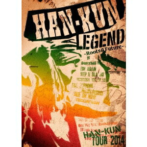 HAN-KUN／HAN-KUN TOUR 2014 LEGEND 〜Roots＆Future〜《初回数量限定版》 (初回限定) 【DVD】