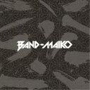 BAND-MAIKO/BAND-MAIKO《通常盤》 【CD】