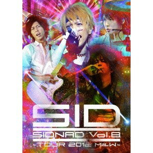 SIDNAD Vol.8〜TOUR 2012 M＆W〜 【DVD】