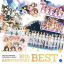 (Q[E~[WbN)^THE IDOLMSTER CINDERELLA GIRLS 10th ANNIVERSARY BEST yCDz