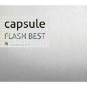 capsule/FLASH BEST 【CD】