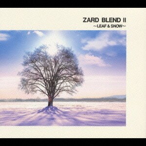 ZARD／ZARD BLEND II 〜LEAF ＆ SNOW〜 【CD】