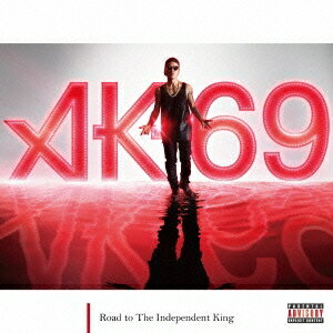 AK-69／Road to The Independent King 【CD】