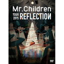 Mr.Children／REFLECTION｛Live＆Film｝ 【DVD】