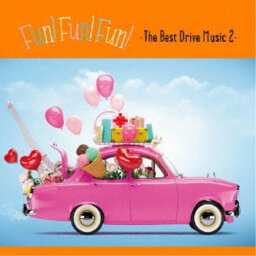 (V.A.)／FUN！ FUN！ FUN！ ・The Best Drive Music 2・ 【CD】