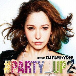 DJ FUMI★YEAH！／パーティー・アップ2 【CD】