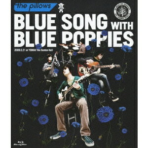 the pillows／BLUE SONG WITH BLUE POPPIES 2009.2.21 at YEBISU The Garden Hall 【Blu-ray】