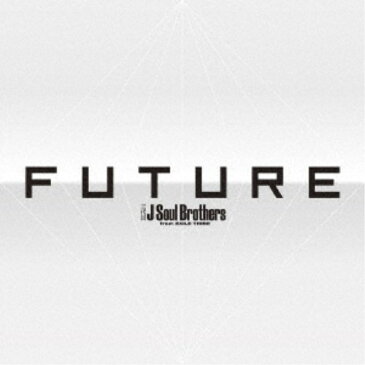 三代目 J Soul Brothers from EXILE TRIBE／FUTURE 【CD+Blu-ray】