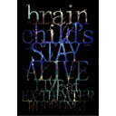 brainchild’s／brainchild’s -STAY ALIVE- LIVE at EX THEATER ROPPONGI 