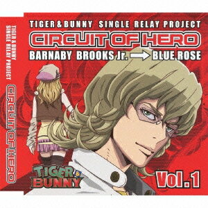 (アニメーション)／TIGER ＆ BUNNY SINGLE RELAY PROJECT CIRCUIT OF HERO Vol.1 【CD】