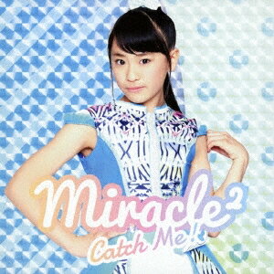 miracle2(ミラクルミラクル) from ミラクルちゅーんず！／Catch Me！ (期間限定) 【CD】