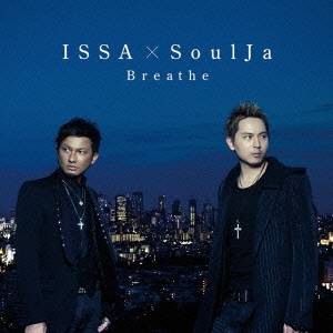 ISSA × SoulJa／Breathe 【CD】