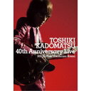 角松敏生/TOSHIKI KADOMATSU 40th Anniversary Live 【DVD】